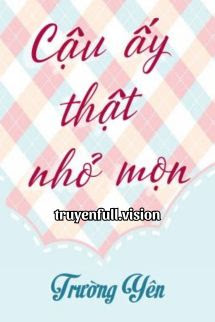 Bìa truyện Cậu Ấy Thật Nhỏ Mọn - Trường Yên