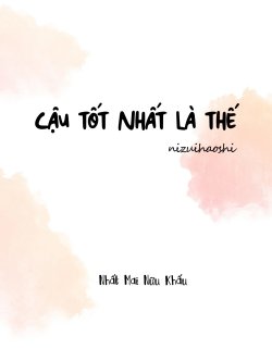 Bìa truyện Cậu Tốt Nhất Là Thế