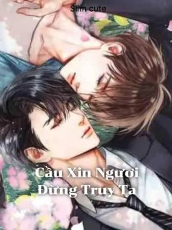 Bìa truyện Cầu Xin Ngươi Đừng Truy Ta - Nhất Tiết Ngẫu