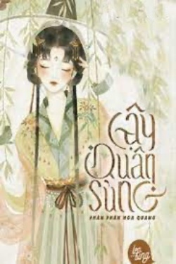 Bìa truyện Cậy Quân Sủng - Phân Phân Hòa Quang