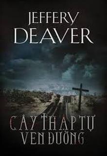 Bìa truyện Cây Thập Tự Ven Đường - Jeffery Deaver