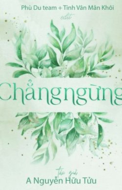 Bìa truyện Chẳng Ngừng - A Nguyễn Hữu Tửu