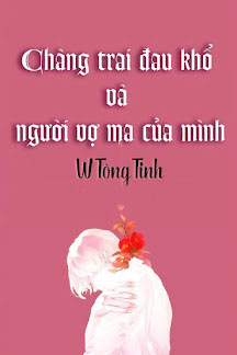 Bìa truyện Chàng Trai Đau Khổ Và Người Vợ Ma Của Mình - W Tòng Tinh