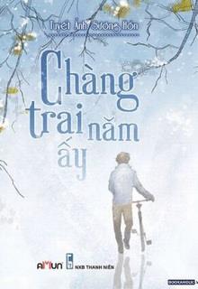 Bìa truyện Chàng Trai Năm Ấy - Tuyết Ảnh Sương Hồn