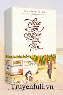 Bìa truyện Chào Em, Cô Giáo Của Tôi - Trương Tiểu Tố