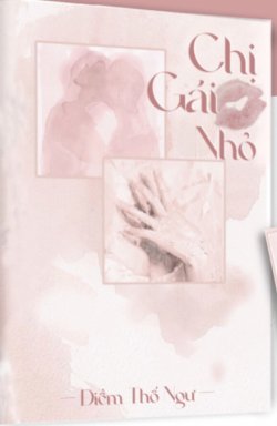 Bìa truyện Chị Gái Nhỏ - Điềm Thố Ngư