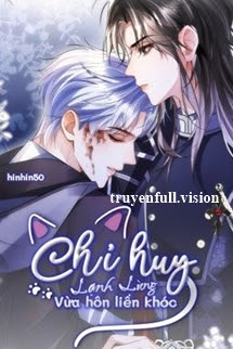 Bìa truyện Chỉ Huy Lạnh Lùng Vừa Hôn Liền Khóc - Tư Kiểu