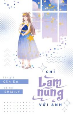 Bìa truyện Chỉ Làm Nũng Với Anh - Cẩn Dư