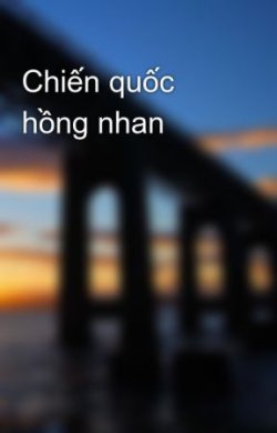 Bìa truyện Chiến Quốc Hồng Nhan - Kỳ Lân Vũ