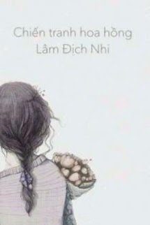 Bìa truyện Chiến Tranh Hoa Hồng - Lâm Địch Nhi