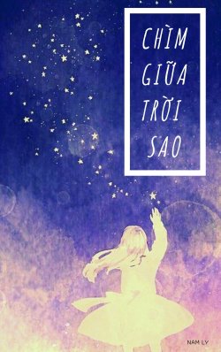 Bìa truyện Chìm Giữa Trời Sao - Nam Lý