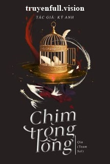 Bìa truyện Chim Trong Lồng - Kỷ Anh - Kỷ Anh