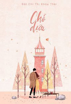 Bìa truyện Chỗ Dựa - Bất Chỉ Thị Khỏa Thái