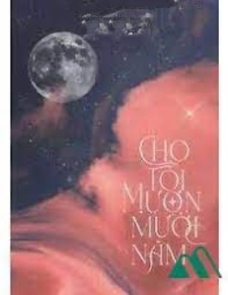Bìa truyện Cho Tôi Mượn Mười Năm