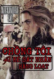 Bìa truyện Chồng Tôi Là Kẻ Sát Nhân Hàng Loạt