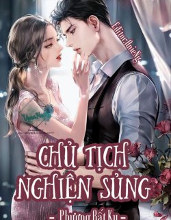 Bìa truyện Chủ Tịch Nghiện Sủng