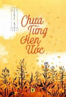 Bìa truyện Chưa Từng Hẹn Ước - Lục Xu