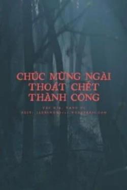 Bìa truyện Chúc Mừng Ngài Thoát Chết Thành Công
