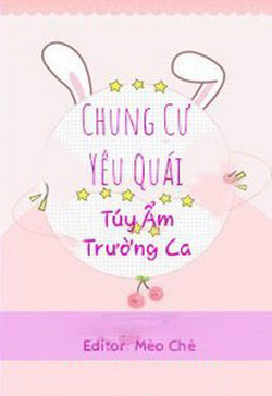 Bìa truyện Chung Cư Yêu Quái - Tuý Ẩm Trường Ca