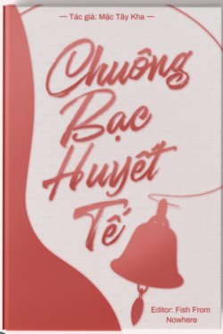 Bìa truyện Chuông Bạc Huyết Tế (Ma Tôn Nàng Vì Cái Gì Không Vui)