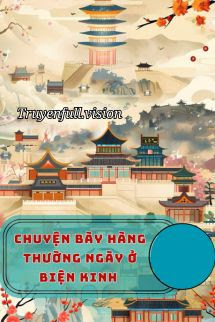 Bìa truyện Chuyện Bày Hàng Thường Ngày Ở Biện Kinh - Điềm Thang Đoàn