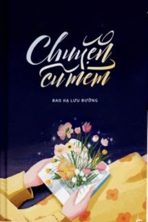 Bìa truyện Chuyện Cũ Mèm - Đao Hạ Lưu Đường