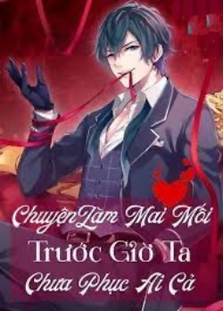 Bìa truyện Chuyện Làm Mai Mối Trước Giờ Ta Chưa Phục Ai Cả - Nhị xà