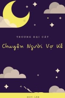 Bìa truyện Chuyện Người Vợ Kế - Trương Đại Cát - Trương Đại Cát