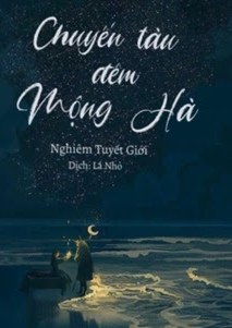 Bìa truyện Chuyến Tàu Đêm Mộng Hà - Nghiêm Tuyết Giới