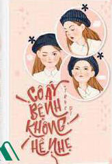 Bìa truyện Cô Ấy Bệnh Không Hề Nhẹ - Trúc Dĩ