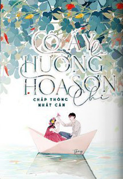 Bìa truyện Cô Ấy Là Hương Hoa Sơn Chi - Chấp Thông Nhất Căn