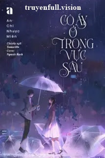 Bìa truyện Cô Ấy Ở Trong Vực Sâu - An Chi Nhược Miên