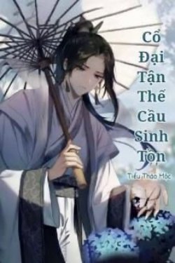 Bìa truyện Cổ Đại Tận Thế Cầu Sinh Tồn - Tiểu Thảo Mộc