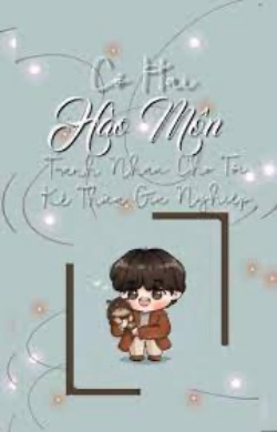 Bìa truyện Có Hai Hào Môn Tranh Nhau Cho Tôi Kế Thừa Gia Nghiệp - Công Tử Tầm Hoan