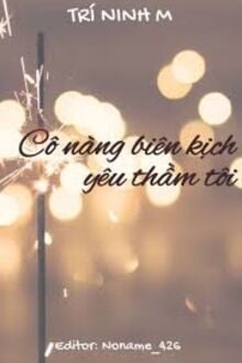 Bìa truyện Cô Nàng Biên Kịch Yêu Thầm Tôi - Trí Ninh M