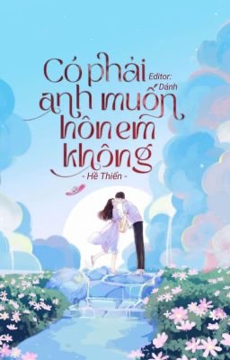 Bìa truyện Có Phải Anh Muốn Hôn Em Không?