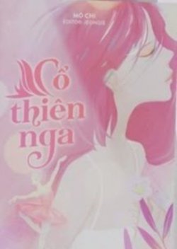Bìa truyện Cổ Thiên Nga - Mộ Chi