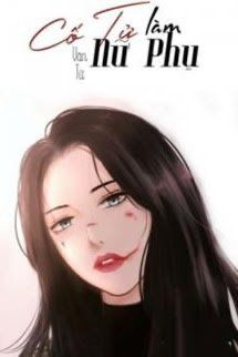 Bìa truyện Cố Tử Làm Nữ Phụ - Vân Tử
