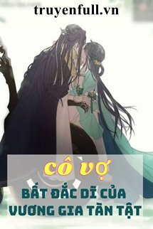 Bìa truyện Cô Vợ Bất Đắc Dĩ Của Vương Gia Tàn Tật - Đang Cập Nhập