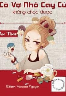 Bìa truyện Cô Vợ Nhỏ Cay Cú Không Chọc Được - An Tĩnh
