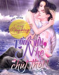 Bìa truyện Cô Vợ Nóng Bỏng: Tổng Tài, Nhẹ Chút Thôi! - Tô Mộc Nhan