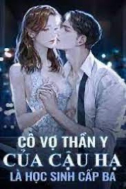 Bìa truyện Cô Vợ Thần Y Của Cậu Hạ Là Học Sinh Cấp Ba