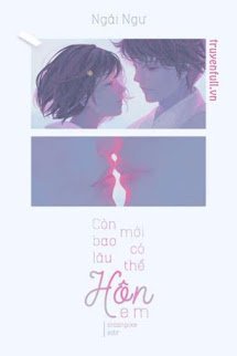 Bìa truyện Còn Bao Lâu Mới Có Thể Hôn Em - Ngải Ngư