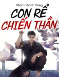 Bìa truyện Con Rể Chiến Thần - Phạm Thành Công