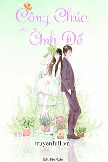 Bìa truyện Công Chúa Của Ảnh Đế - Tiếu Giai Nhân