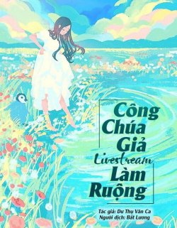 Bìa truyện Công Chúa Giả Livestream Làm Ruộng
