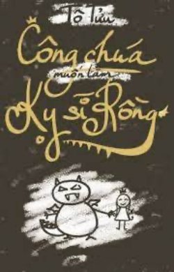 Bìa truyện Công Chúa Muốn Làm Kỵ Sĩ Rồng - Tô Tửu