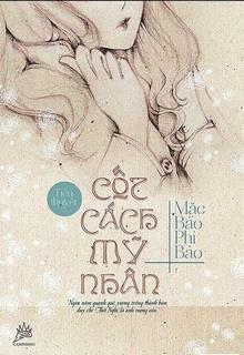 Bìa truyện Cốt Cách Mỹ Nhân - Mặc Bảo Phi Bảo