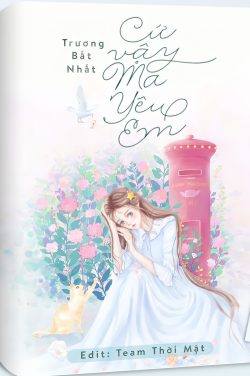 Bìa truyện Cứ Vậy Mà Yêu Em - Trương Bất Nhất