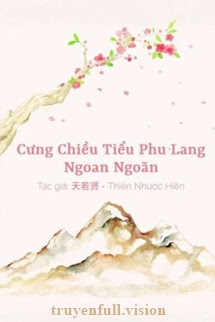 Cưng Chiều Tiểu Phu Lang Ngoan Ngoãn Bìa truyện Cưng Chiều Tiểu Phu Lang Ngoan Ngoãn - Thiên Nhược Hiền
